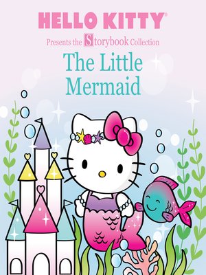 Hello Kitty Presents the Storybook Collection The Little Mermaid